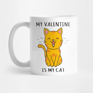 my valentine is my cat, best valentine with my cat Mug